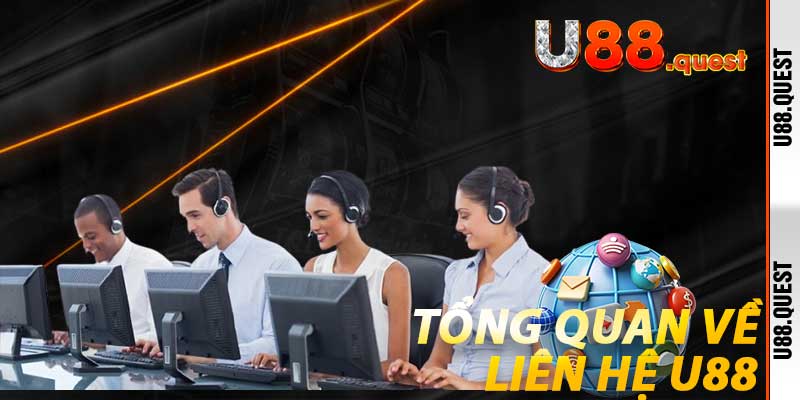 Tổng quan về Liên Hệ U88