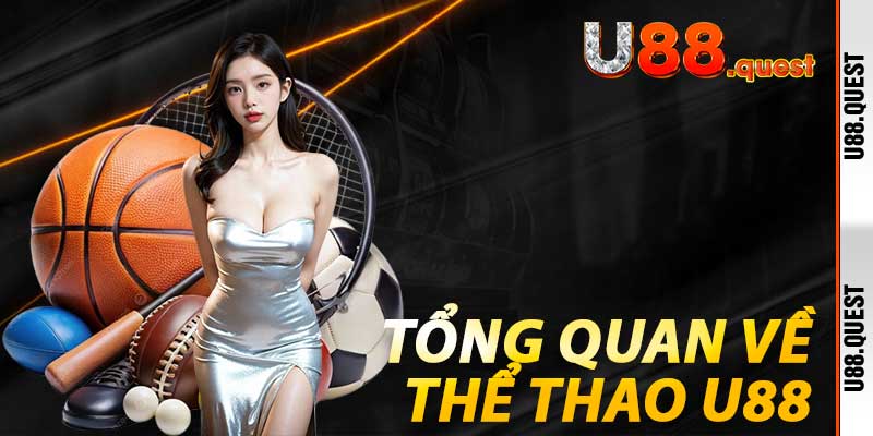 Tổng quan về Thể Thao U88
