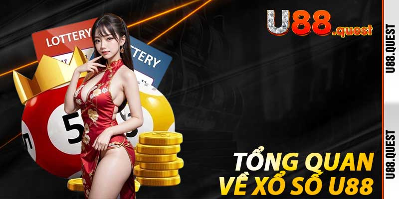 Tổng quan về Xổ Số U88