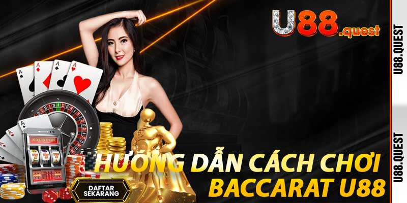 Hướng dẫn cách chơi Baccarat U88