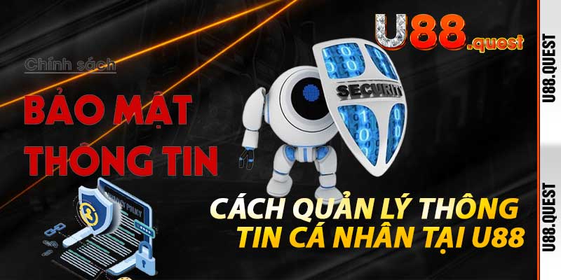 Cách quản lý thông tin cá nhân tại U88