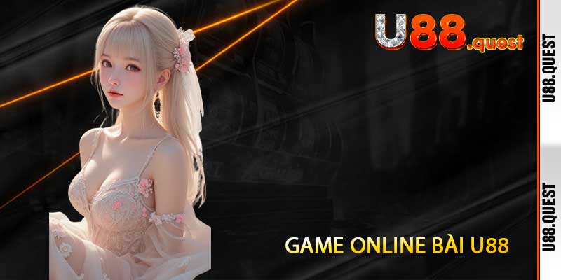 Game Online Bài U88 - Đổi Thưởng Đỉnh Cao Với Dealer Thật