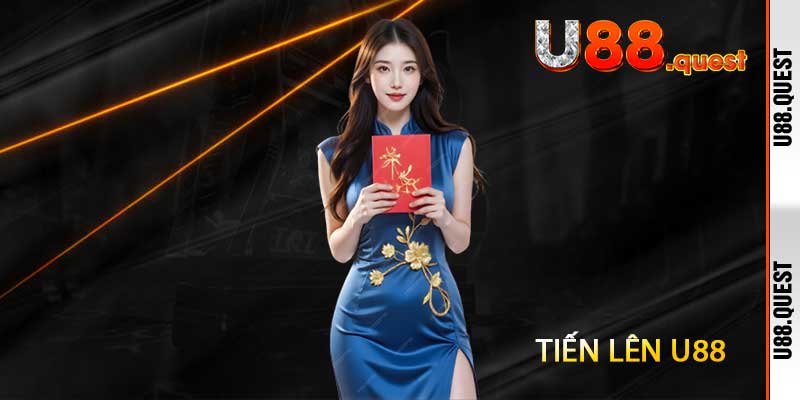 Tiến Lên U88 - Đổi Thưởng Mang Hồn Việt Đầy Kịch Tính